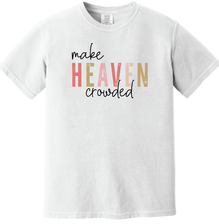 Heaven Crowded (Comfort Colors®)